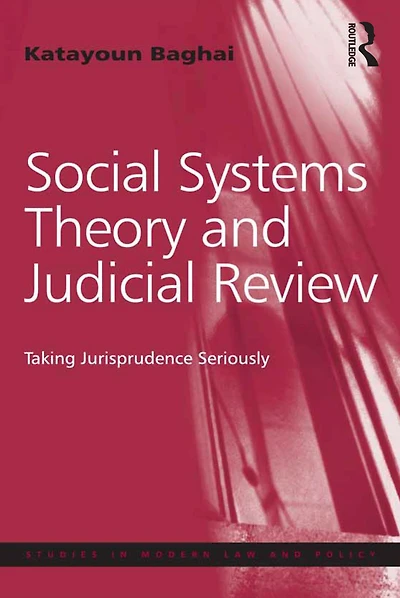 Social Systems Theory and Judicial Review: Taking Jurisprudence Seriously