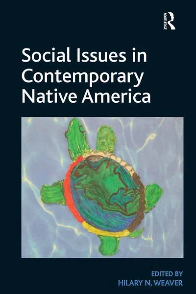 Social Issues Contemporary Native America: Reflections from Turtle Island