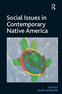 Social Issues Contemporary Native America: Reflections from Turtle Island