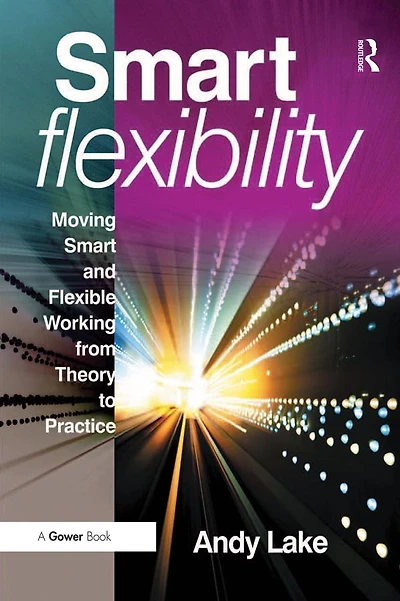 Smart Flexibility: Moving and Flexible Working from Theory to Practice