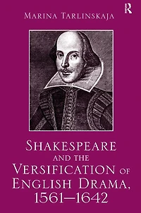 Shakespeare and the Versification of English Drama, 1561-1642
