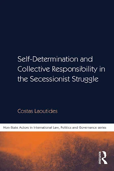 Self-Determination and Collective Responsibility the Secessionist Struggle