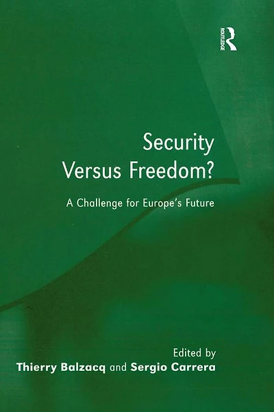 Security Versus Freedom?: A Challenge for Europe's Future