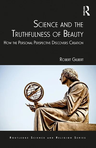 Science and the Truthfulness of Beauty: How Personal Perspective Discovers Creation