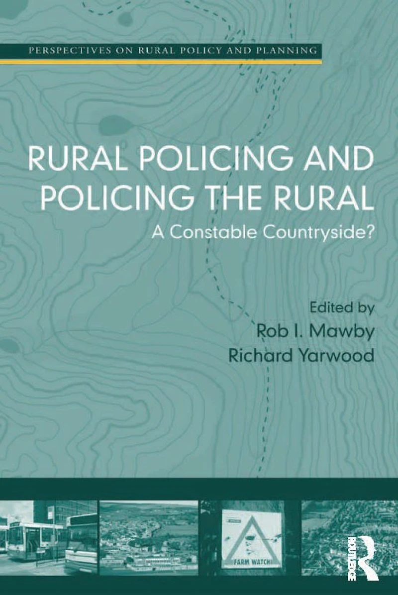 Rural Policing and the Rural: A Constable Countryside?