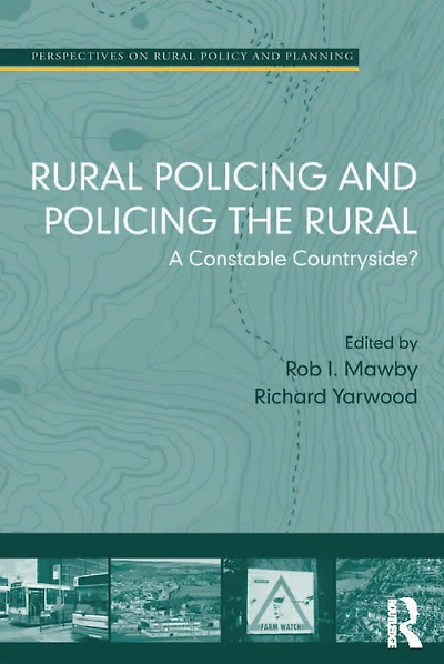 Rural Policing and the Rural: A Constable Countryside?