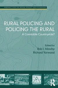 Rural Policing and the Rural: A Constable Countryside?
