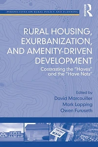 Rural Housing, Exurbanization, and Amenity-Driven Development: Contrasting the 'Haves' 'Have Nots'