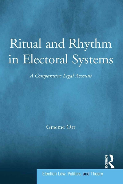 Ritual and Rhythm Electoral Systems: A Comparative Legal Account