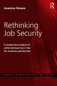 Rethinking Job Security: A Comparative Analysis of Unfair Dismissal Law the UK, Australia and USA