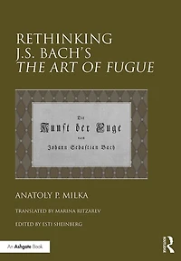 Rethinking J.S. Bach's The Art of Fugue