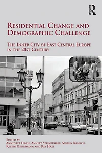Residential Change and Demographic Challenge: the Inner City of East Central Europe 21st Century