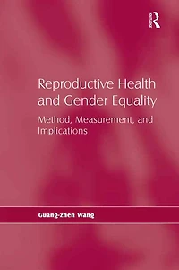 Reproductive Health and Gender Equality: Method, Measurement, Implications