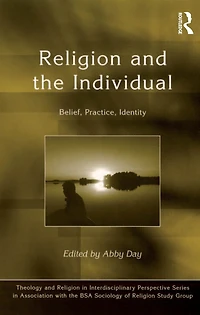 Religion and the Individual: Belief, Practice, Identity