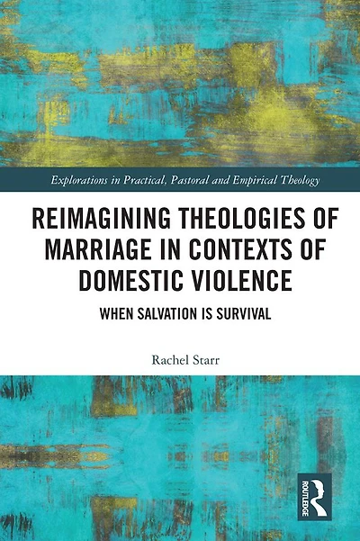 Reimagining Theologies of Marriage Contexts Domestic Violence: When Salvation is Survival