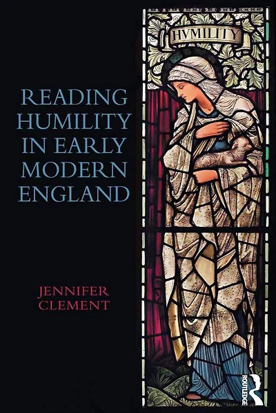 Reading Humility Early Modern England