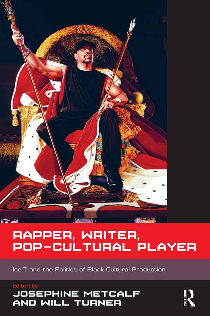 Rapper, Writer, Pop-Cultural Player: Ice-T and the Politics of Black Cultural Production