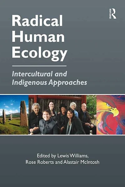 Radical Human Ecology: Intercultural and Indigenous Approaches