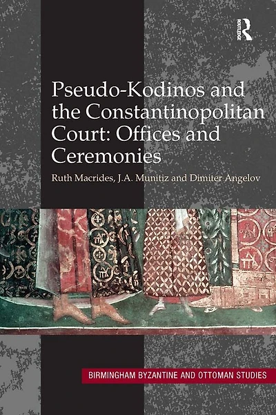 Pseudo-Kodinos and the Constantinopolitan Court: Offices Ceremonies