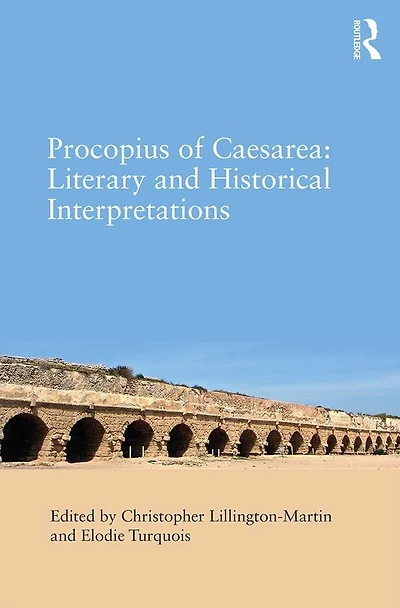 Procopius of Caesarea: Literary and Historical Interpretations
