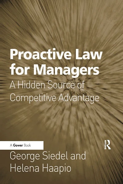 Proactive Law for Managers: A Hidden Source of Competitive Advantage