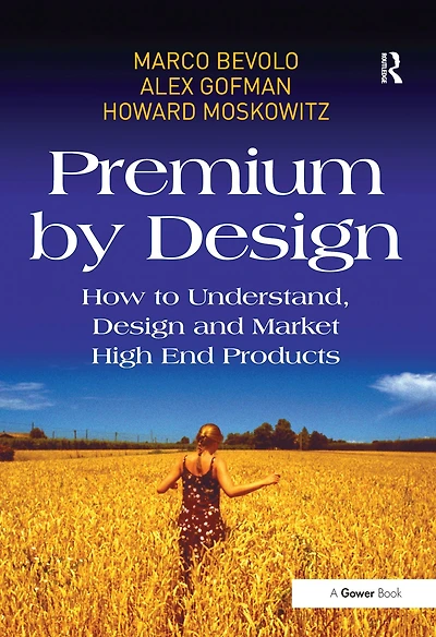 Premium by Design: How to Understand, Design and Market High End Products
