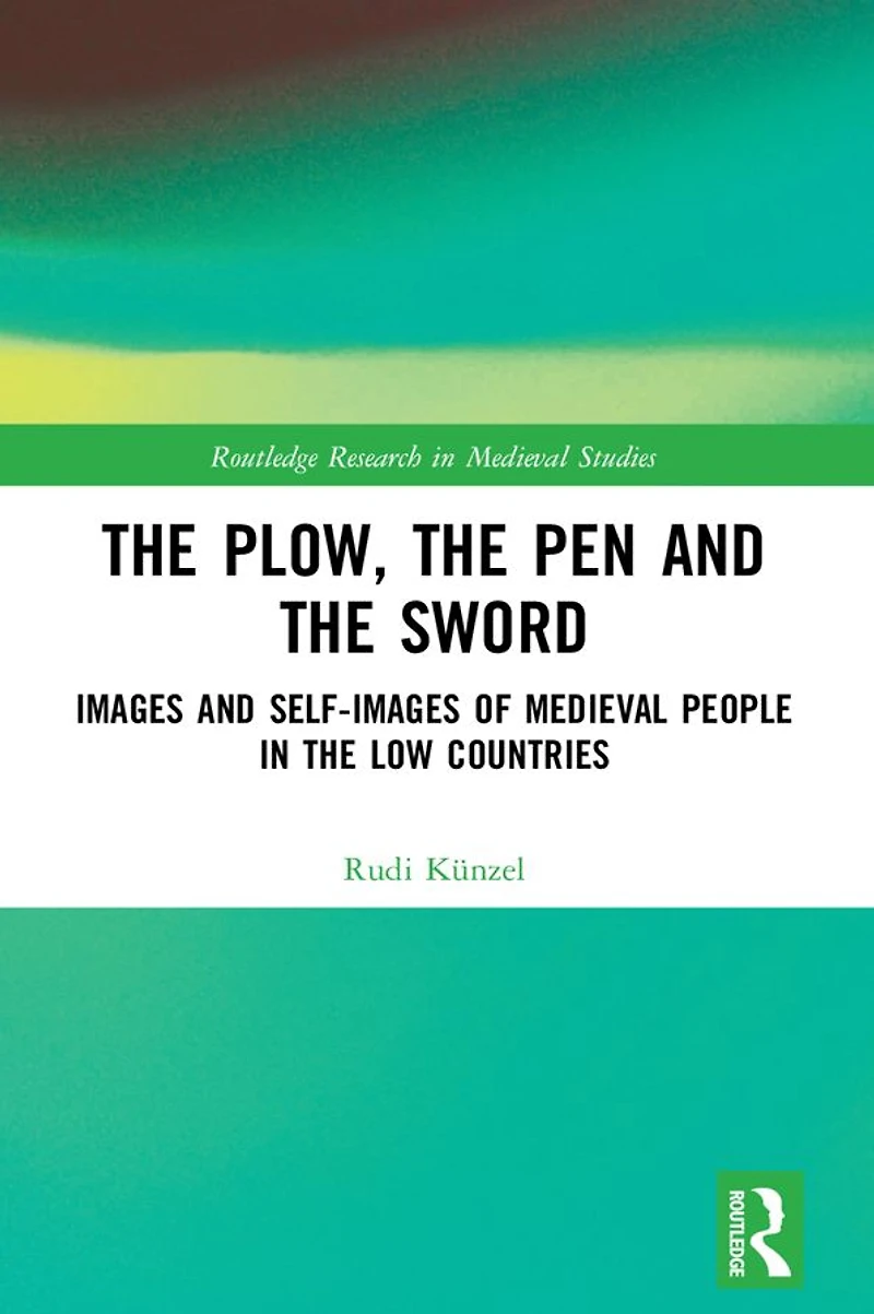 the Plow, Pen and Sword: Images Self-Images of Medieval People Low Countries