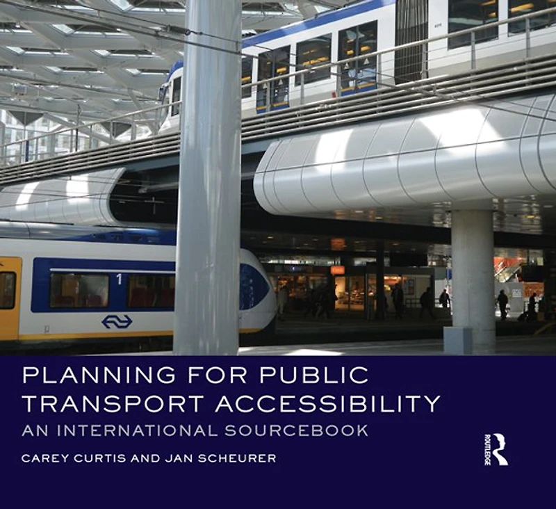 Planning for Public Transport Accessibility: An International Sourcebook