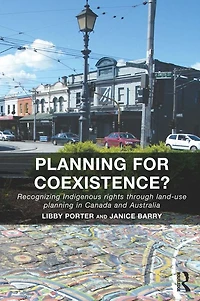 planning for Coexistence?: Recognizing Indigenous rights through land-use Canada and Australia