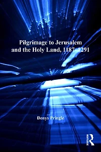 Pilgrimage to Jerusalem and the Holy Land, 1187-1291