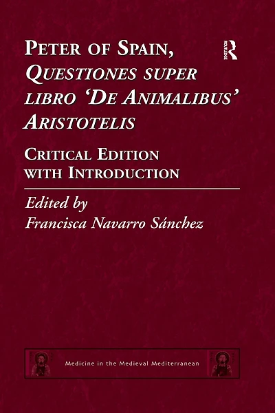 Peter of Spain, Questiones super libro De Animalibus Aristotelis: Critical Edition with Introduction