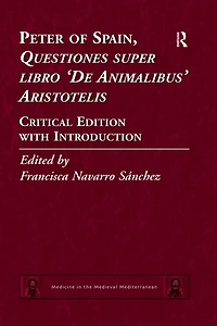 Peter of Spain, Questiones super libro De Animalibus Aristotelis: Critical Edition with Introduction