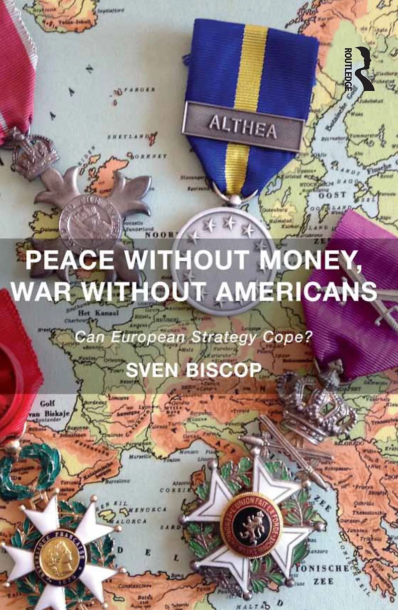 Peace Without Money, War Americans: Can European Strategy Cope?