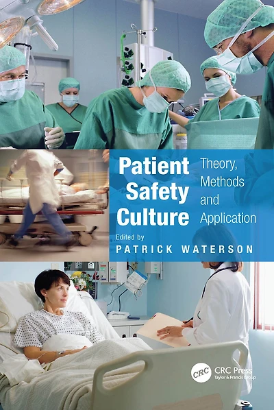 Patient Safety Culture: Theory, Methods and Application