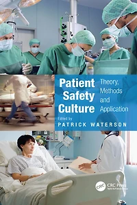 Patient Safety Culture: Theory, Methods and Application