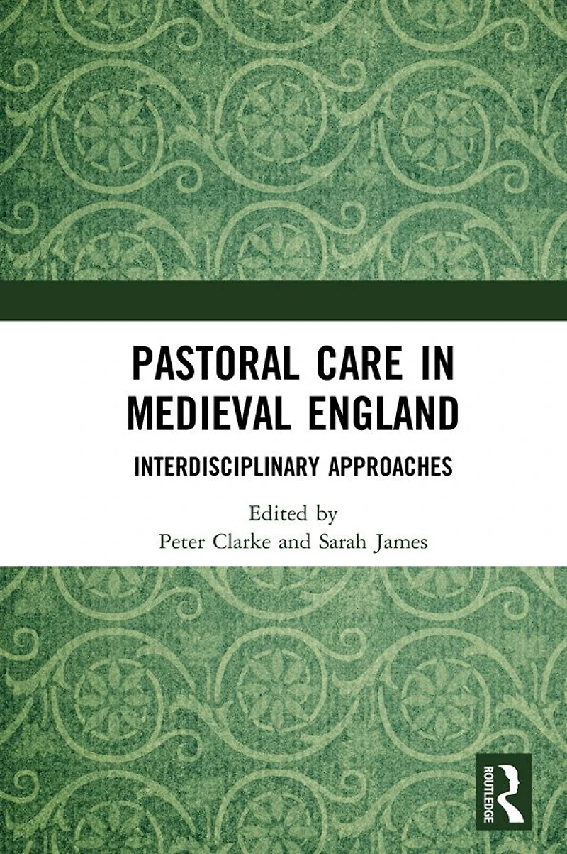 Pastoral Care Medieval England: Interdisciplinary Approaches