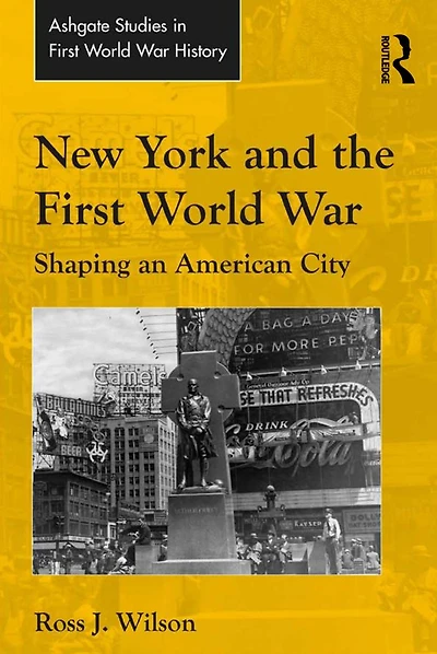 New York and the First World War: Shaping an American City