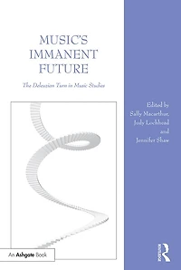 Music's Immanent Future: The Deleuzian Turn Music Studies