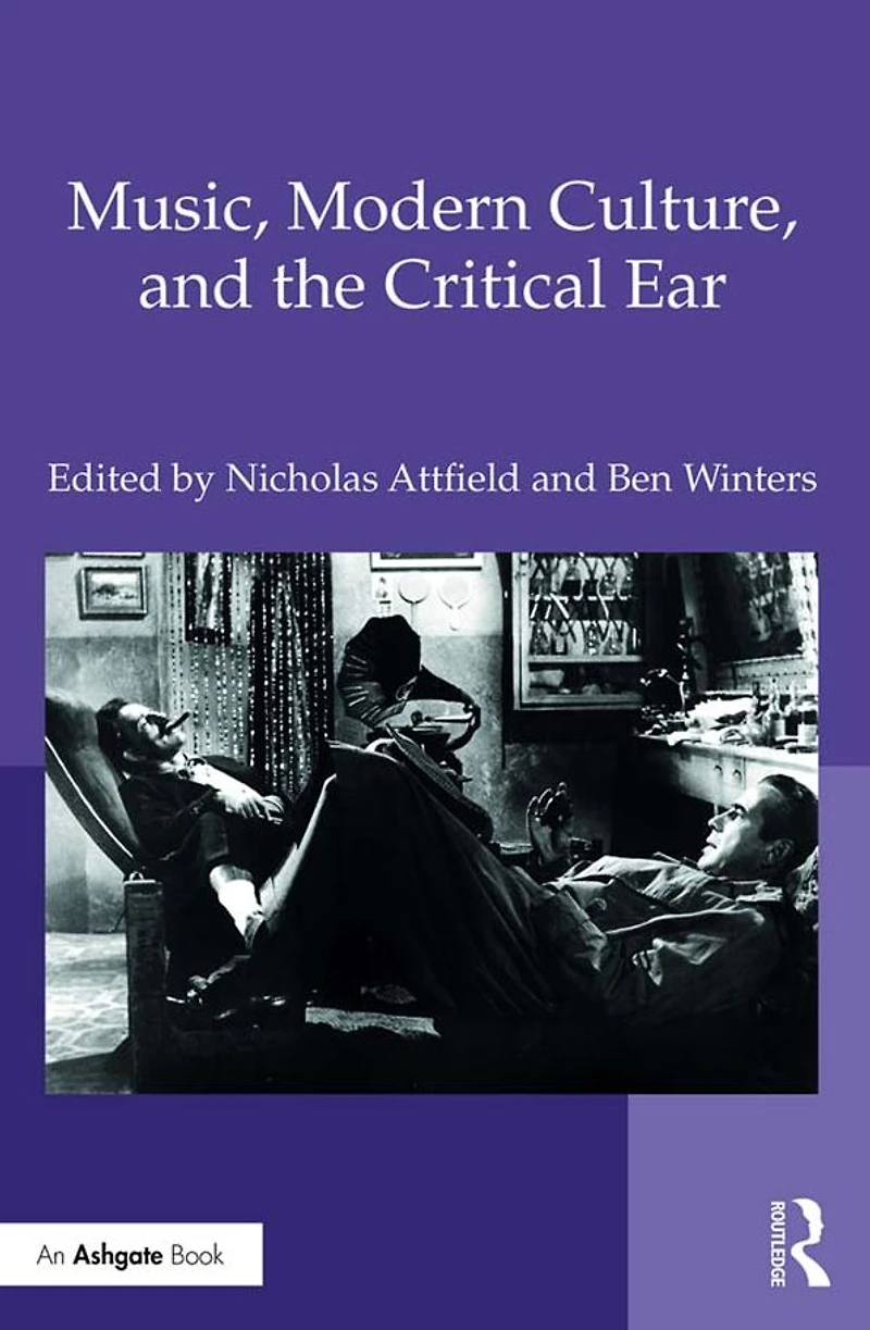 Music, Modern Culture, and the Critical Ear
