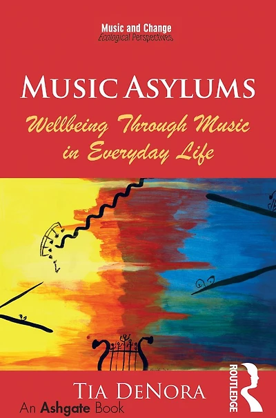 Music Asylums: Wellbeing Through Everyday Life