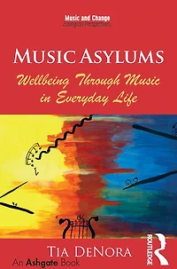 Music Asylums: Wellbeing Through Everyday Life