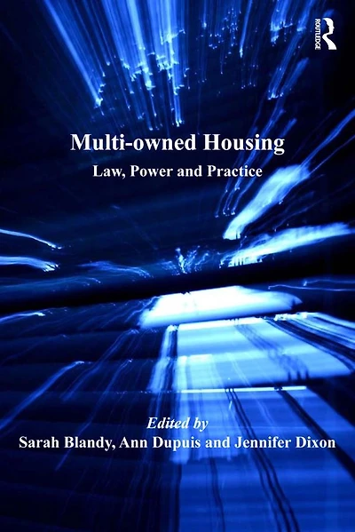 Multi-owned Housing: Law, Power and Practice