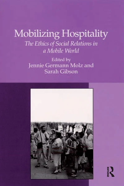 Mobilizing Hospitality: The Ethics of Social Relations a Mobile World