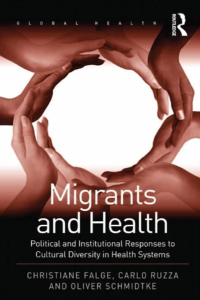 Migrants and Health: Political Institutional Responses to Cultural Diversity Health Systems