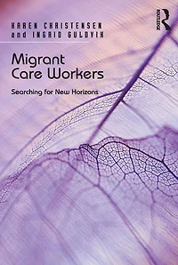 Migrant Care Workers: Searching for New Horizons