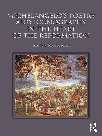 Michelangelo's Poetry and Iconography the Heart of Reformation