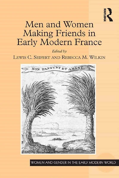 Men and Women Making Friends Early Modern France