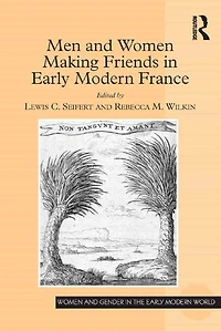 Men and Women Making Friends Early Modern France