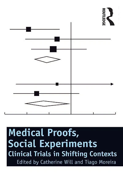 Medical Proofs, Social Experiments: Clinical Trials Shifting Contexts