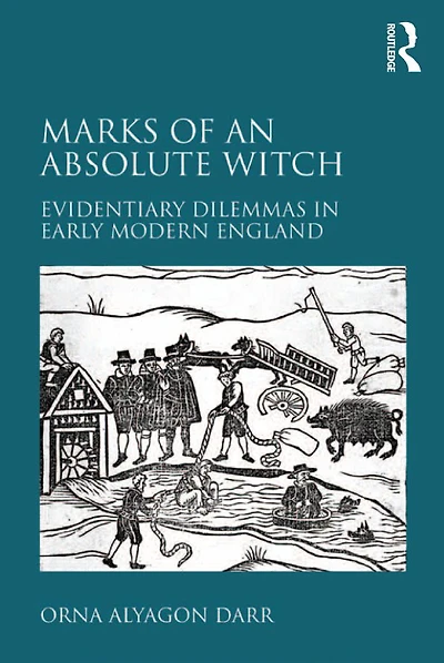 Marks of an Absolute Witch: Evidentiary Dilemmas Early Modern England